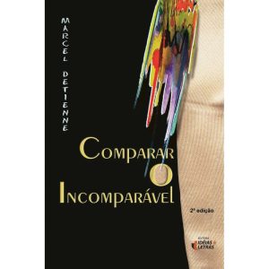 COMPARAR O INCOMPARAVEL - EDITORA IDEIAS & LETRAS