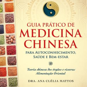Guia prático de medicina chinesa: Para autoconheci - ALFABETO