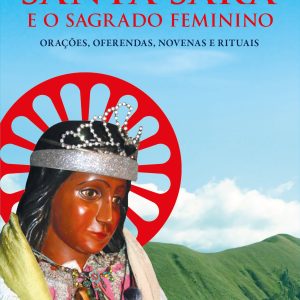 Santa Sara e o Sagrado Feminino: Orações, oferenda