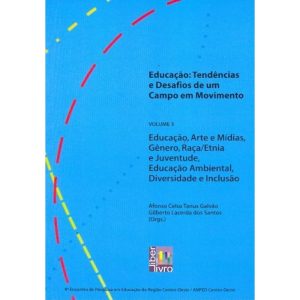 EDUCACAO ARTE E MIDIAS GENERO RACA ETNIA... - EDITORA LIBER LIVRO LTDA