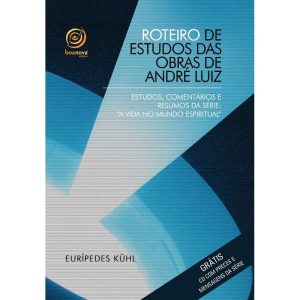 ROTEIRO DE ESTUDOS DAS OBRAS DE ANDRÉ LUIZ - BOA NOVA EDITORA