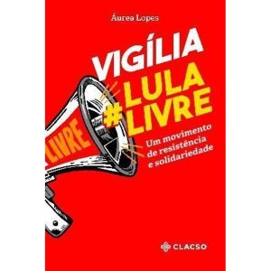 VIGÍLIA LULA LIVRE - CLACSO
