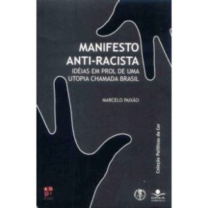 MANIFESTO ANTI-RACISTA - IDEIAS EM PROL DE UMA UTO - LAMPARINA EDITORA